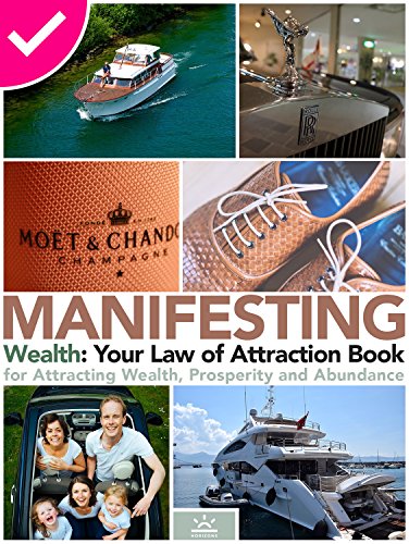 Manifesting Wealth: Your Law of Attraction Book for Attracting Money, Prosperity and Abundance (Manifesting, Manifesting Money, Success, Law of Attraction, Rhonda Byrne Secret Success stories)