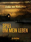 Spiel um mein Leben: KÃ¶ln-Krimi (German Edition)