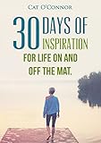 30 Days of Inspiration: for life on and off the mat
