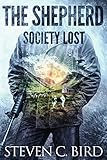 The Shepherd: Society Lost: Volume One (A Post-Apocalyptic Dystopian Thriller)