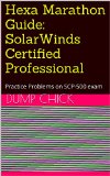 Hexa Marathon Guide: SolarWinds Certified Professional: Practice Problems on SCP-500 exam