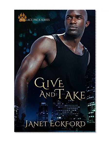 Give and Take (Wallace Pack Series Book 3)