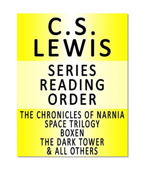 C.S. LEWIS - SERIES READING ORDER (SERIES LIST) - IN ORDER: SPACE TRILOGY, THE CHRONICLES OF NARNIA & MANY MORE!