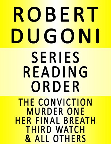 ROBERT DUGONI  — SERIES READING ORDER (SERIES LIST) — IN ORDER: TRACY CROSSWHITE, DAVID SLOANE, DAMAGE CONTROL, THE JURY MASTER, THE CONVICTION, HER FINAL BREATH & MANY MORE!