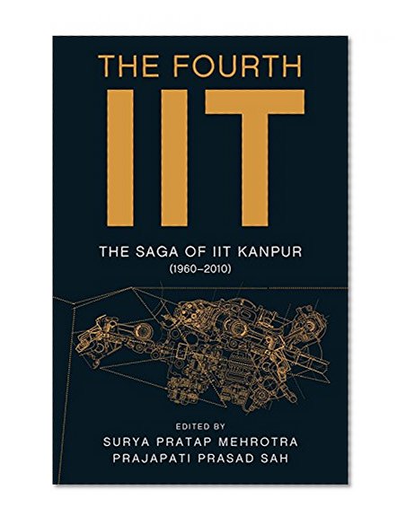 The Fourth IIT: History of IIT Kanpur