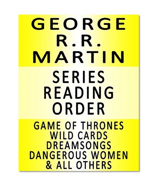 Geroge R.R. Martin - SERIES READING ORDER (SERIES LIST) - IN ORDER: Game of Thrones, Clash of Kings, Storm of Swords, Feast for Crows, Dance with Dragons & Many More!