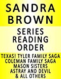 SANDRA BROWN - SERIES READING ORDER (SERIES LIST) - IN ORDER: TEXAS! TYLER FAMILY SAGA, MASON SISTERS, COLEMAN FAMILY, ASTRAY & DEVIL & MANY MORE!