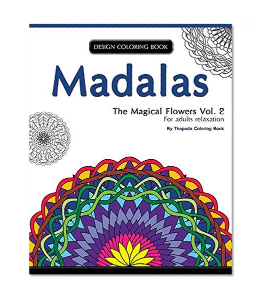 Mondala Coloring Book: : The Magical Flower, Coloring Book for Adults Relaxation (Volume 2)