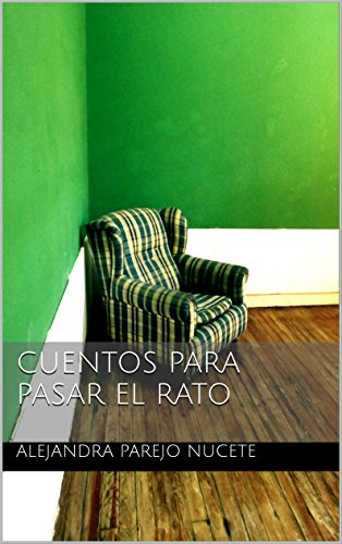 Cuentos para pasar el rato (Spanish Edition)