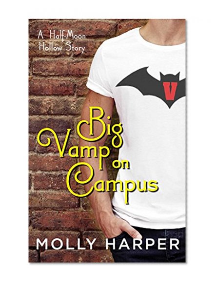 Big Vamp on Campus (Half-Moon Hollow Series Book 7)