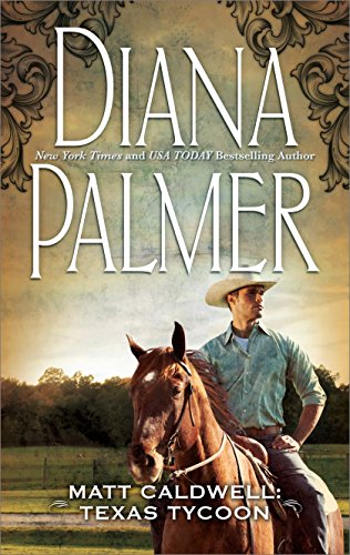 MATT CALDWELL: TEXAS TYCOON (Long, Tall Texans Book 27)