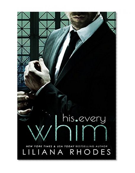 His Every Whim