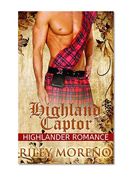 ROMANCE: Highland Captor (highlander romance highland scottish druid celtic bride stories medieval) (Historical Romance Short Stories Boxed Sets)