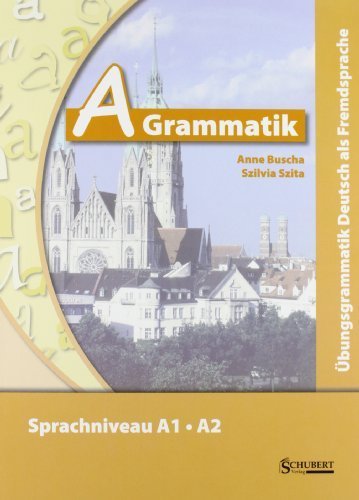 Ubungsgrammatiken Deutsch A B C: A-Grammatik by Anne Buscha (2011-04-01)