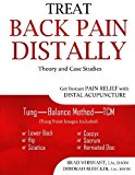 Treat Back Pain Distally: Get Instant Pain Relief with Distal Acupuncture by Brad Whisnant (2015-08-12)