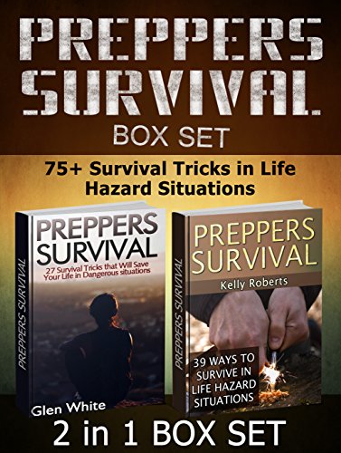 Preppers Survival Box Set: 75+ Survival Tricks in Life Hazard Situations (Preppers Survival, Preppers Survival Box Set, preppers survival guide)