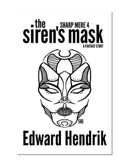 The Siren's Mask: A Fantasy Story - Sharp Mere 4