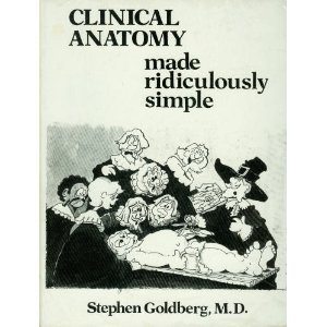 Clinical Anatomy Made Ridiculously Simple (MedMaster Series) (Rapid Learning & Retention Through the MedMaster) by Stephen Goldberg (1991-01-01)