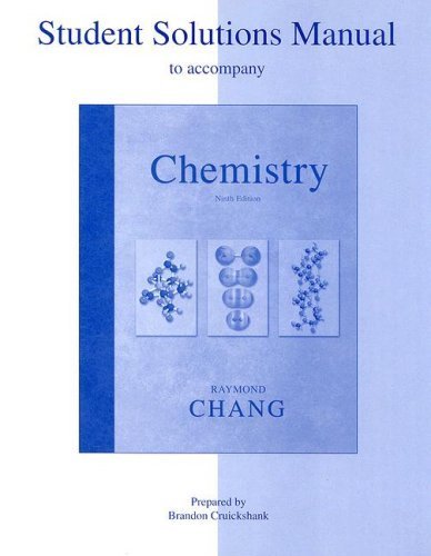 Student Solutions Manual to accompany Chemistry by Raymond Chang (2006-03-03)