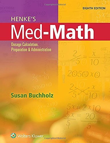 Henke's Med-Math: Dosage Calculation, Preparation, and Administration by Susan Buchholz RN MSN CNE (2015-10-13)