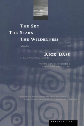 The Sky, the Stars, the Wilderness by Rick Bass (1998-09-30)