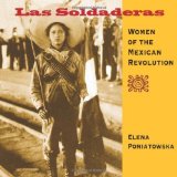 Las Soldaderas: Women of the Mexican Revolution by Elena Poniatowska (2006-11-01)