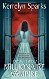 How to Marry a Millionaire Vampire (Love at Stake, Book 1) by Kerrelyn Sparks (2005-07-26)