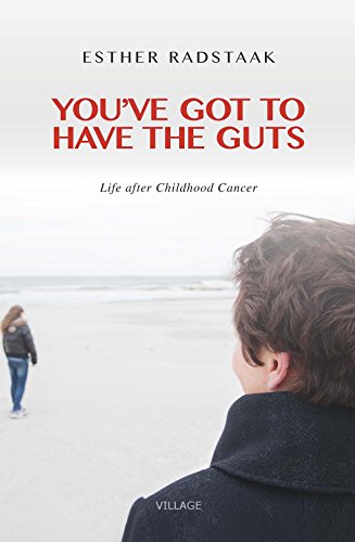 You've Got to Have the Guts: Life after Childhood Cancer