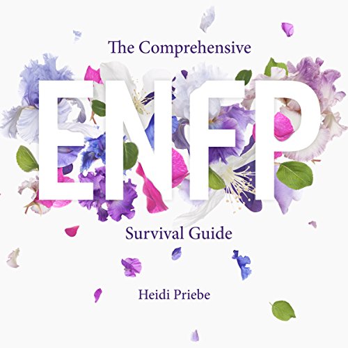 The Comprehensive ENFP Survival Guide