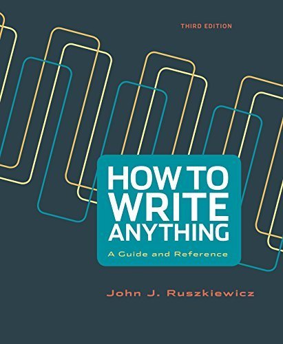 How to Write Anything: A Guide and Reference by John J. Ruszkiewicz (2014-12-30)