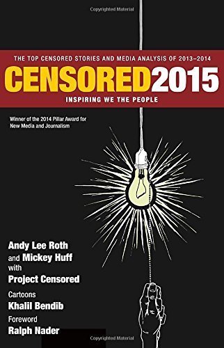 Censored 2015: Inspiring We the People; The Top Censored Stories and Media Analysis of 2013- 2014 by (2014-10-07)