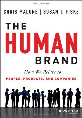 The Human Brand: How We Relate to People, Products, and Companies by Chris Malone (2013-10-07)
