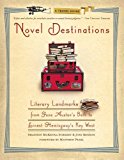 Novel Destinations: Literary Landmarks From Jane Austen's Bath to Ernest Hemingway's Key West by Shannon Mckenna Schmidt (2009-06-16)
