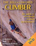 Self-Coached Climber: The Guide to Movement, Training, Performance by Dan M. Hague (2006-02-17)