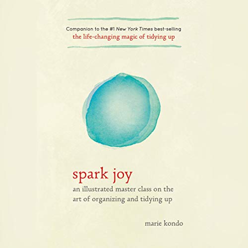 Book Cover Spark Joy: An Illustrated Master Class on the Art of Organizing and Tidying Up