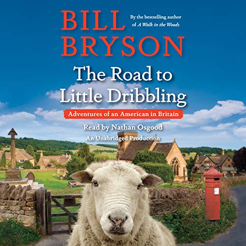 Book Cover The Road to Little Dribbling: Adventures of an American in Britain