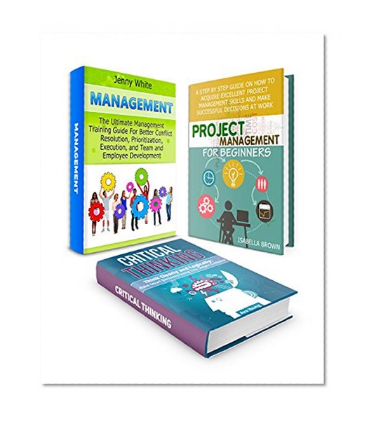 Leadership Box Set: Be the Leader That Everyone Wants to Follow with This Ultimate Management Training Guide And Learn How to Acquire Excellent Logical ...  management training, project management)