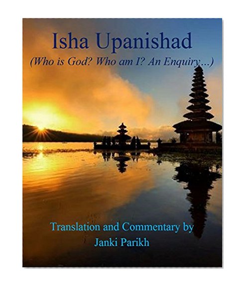 Isha Upanishad: Who is God? Who am I? An Enquiry...