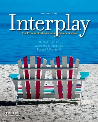 Interplay: The Process of Interpersonal Communication by Ronald B. Adler (2012-01-13)