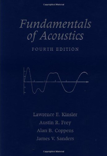Fundamentals of Acoustics by Lawrence E. Kinsler (1999-12-30)