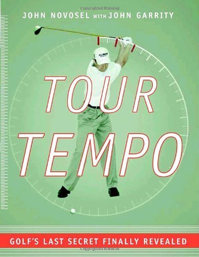 Tour Tempo: Golf's Last Secret Finally Revealed (Book & CD-ROM) by John Novosel (2004-04-27)