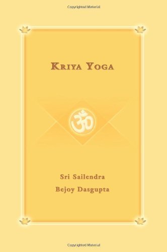 Kriya Yoga by Sri Sailendra Bejoy Dasgupta (2006-06-28)