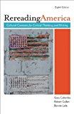 Rereading America: Cultural Contexts for Critical Thinking and Writing, 8th Edition by (2010-04-20)