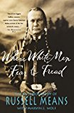 Where White Men Fear to Tread: The Autobiography of Russell Means by Russell Means (1995-01-01)