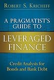 A Pragmatist's Guide to Leveraged Finance: Credit Analysis for Bonds and Bank Debt (paperback) (Applied Corporate Finance) by Robert S. Kricheff (2012-03-05)