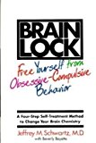 Brain Lock: A Four-Step Self Treatment Method to Change Your Brain Chemistry by Jeffrey M. Schwartz (1996-03-01)