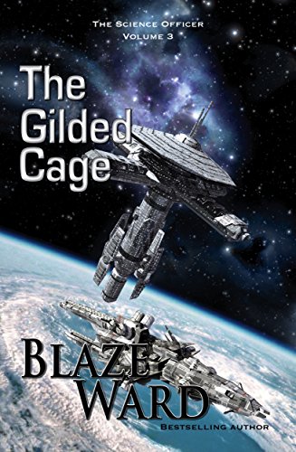 Book Cover The Gilded Cage (The Science Officer Book 3)