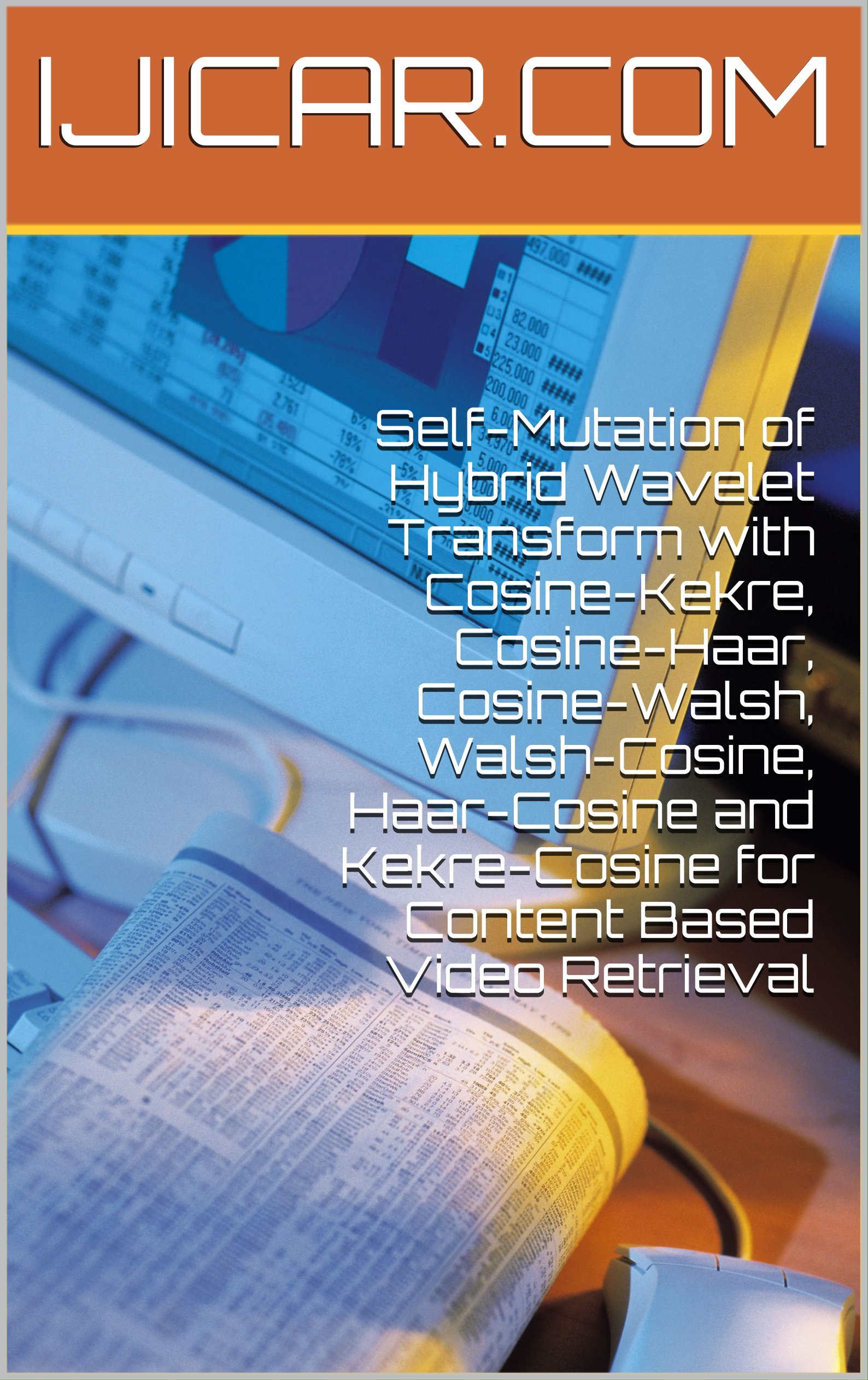Self-Mutation of Hybrid Wavelet Transform with Cosine-Kekre, Cosine-Haar, Cosine-Walsh, Walsh-Cosine, Haar-Cosine and Kekre-Cosine for Content Based Video Retrieval