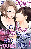 Don't Let Your Guard Down Around Young Men! Vol.2 (TL Manga)