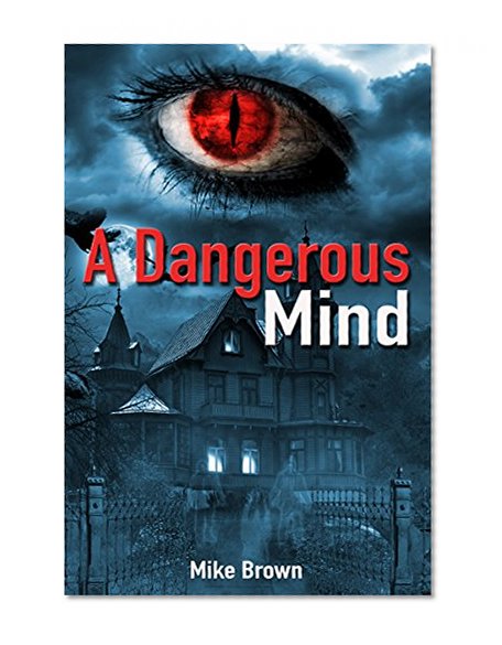 Mystery Psychological Suspense: Dangerous Mind (Thrillers SPECIAL FREE BOOK INCLUDED) (Detective CRIME MURDER Contemporary)